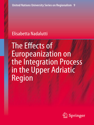 cover image of The Effects of Europeanization on the Integration Process in the Upper Adriatic Region